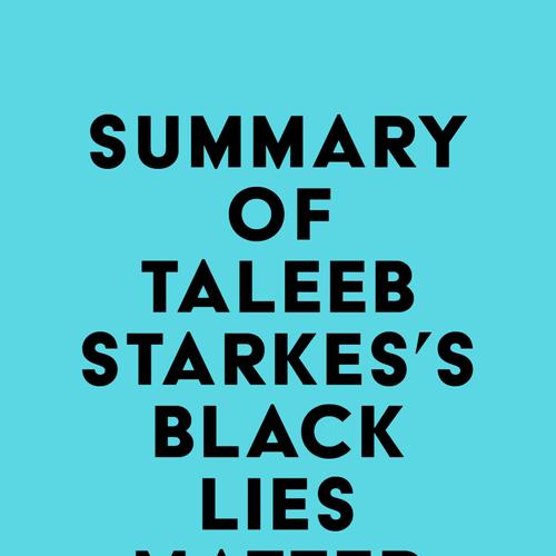 Summary of Taleeb Starkes's Black Lies Matter