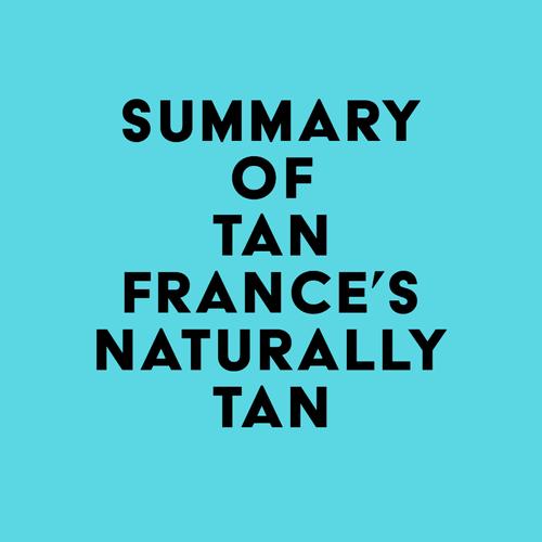 Summary of Tan France's Naturally Tan