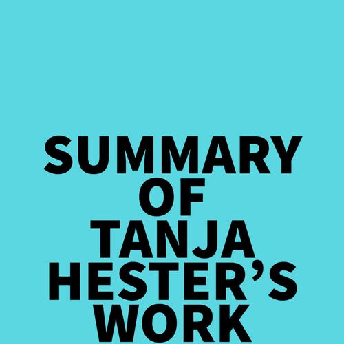 Summary of Tanja Hester's Work Optional