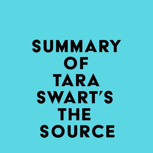 Summary of Tara Swart's The Source