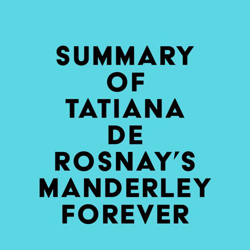 Summary of Tatiana de Rosnay's Manderley Forever