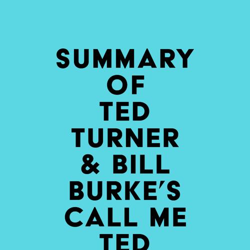 Summary of Ted Turner & Bill Burke's Call Me Ted