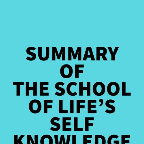 Summary of The School of Life's Self-Knowledge (Essay Books)