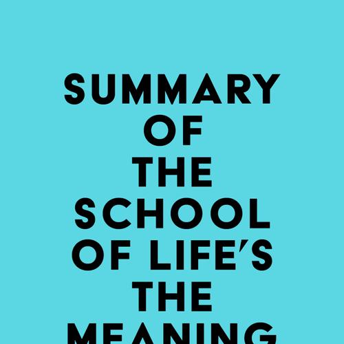 Summary of The School Of Life's The Meaning of Life