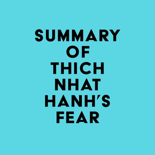 Summary of Thich Nhat Hanh's Fear