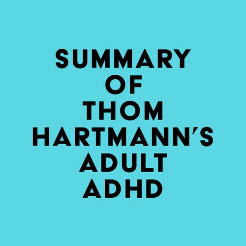 Summary of Thom Hartmann's Adult ADHD