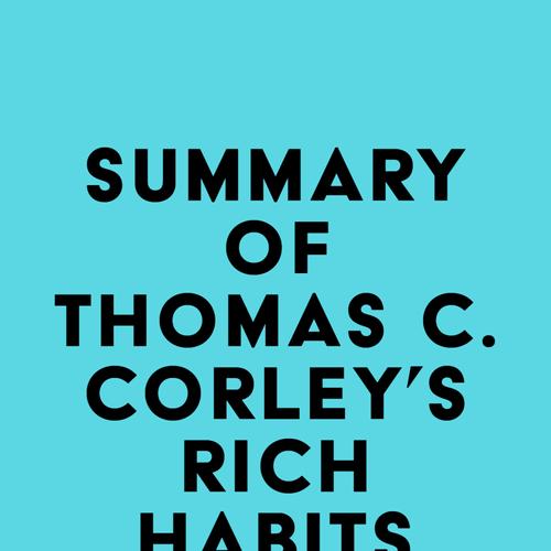 Summary of Thomas C. Corley's Rich Habits