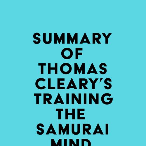 Summary of Thomas Cleary's Training the Samurai Mind