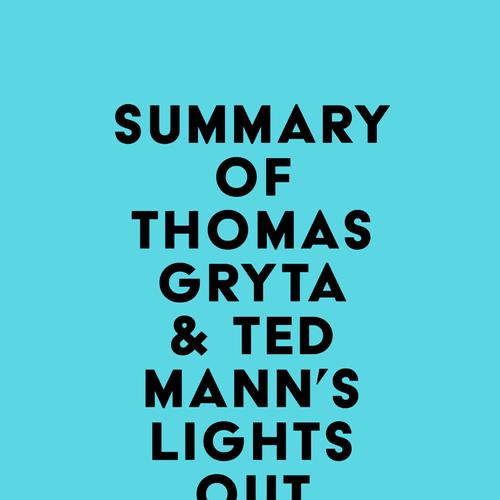 Summary of Thomas Gryta & Ted Mann's Lights Out