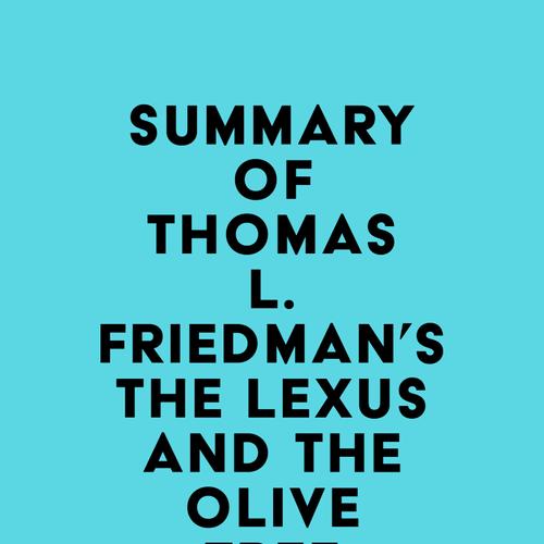 Summary of Thomas L. Friedman's The Lexus and the Olive Tree