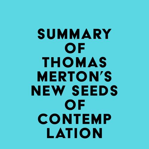 Summary of Thomas Merton's New Seeds of Contemplation