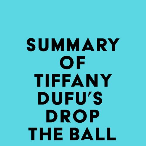 Summary of Tiffany Dufu's Drop the Ball