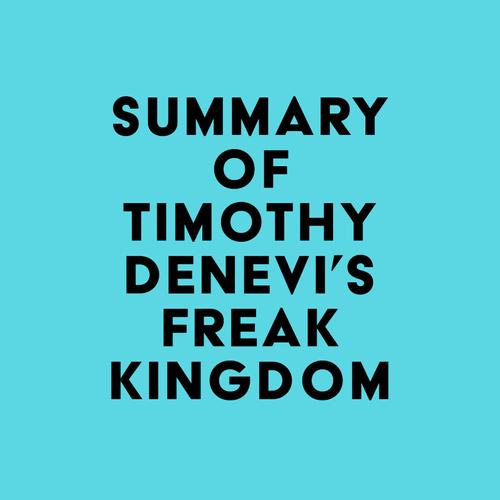 Summary of Timothy Denevi's Freak Kingdom