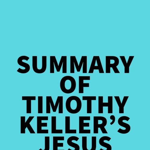 Summary of Timothy Keller's Jesus the King