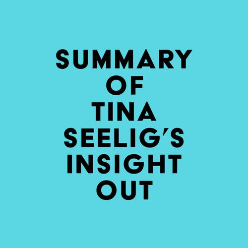 Summary of Tina Seelig's Insight Out