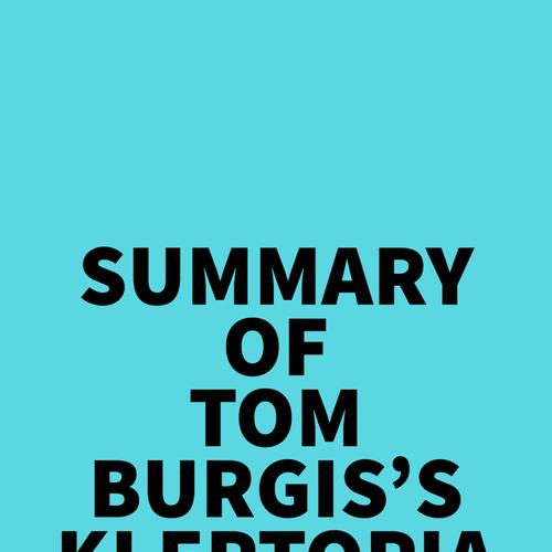 Summary of Tom Burgis's Kleptopia