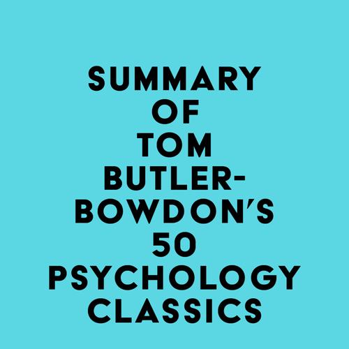 Summary of Tom Butler-Bowdon's 50 Psychology Classics