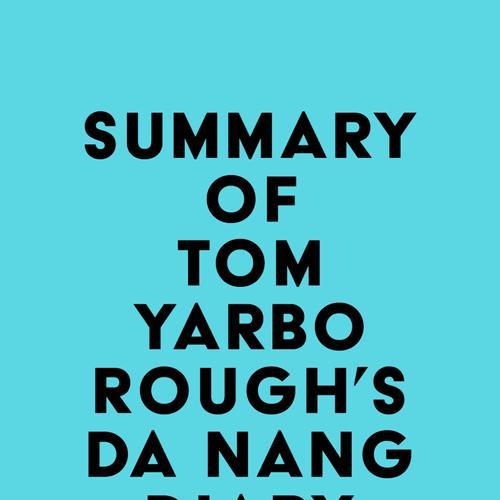 Summary of Tom Yarborough's Da Nang Diary