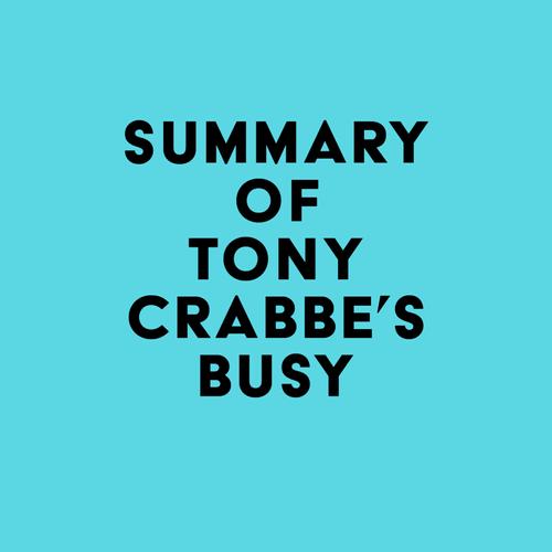 Summary of Tony Crabbe's Busy