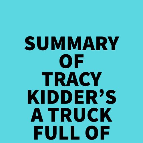 Summary of Tracy Kidder's A Truck Full of Money