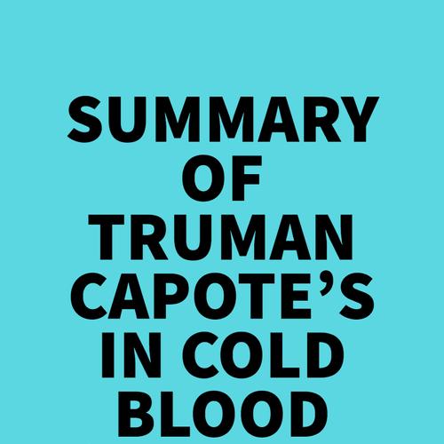 Summary of Truman Capote's In Cold Blood (Vintage International)