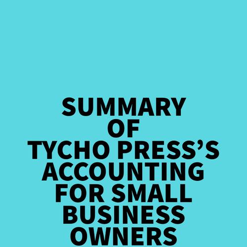 Summary of Tycho Press's Accounting for Small Business Owners