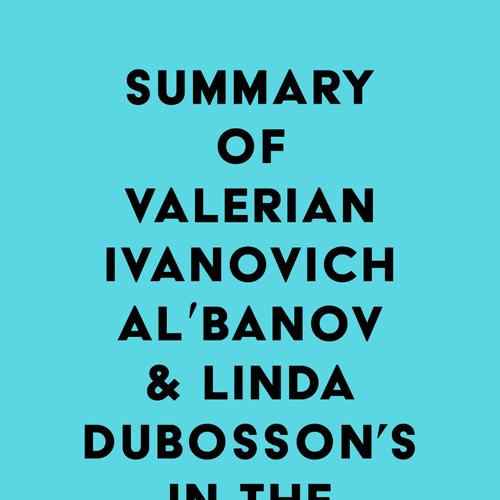 Summary of Valerian Ivanovich Alʹbanov & Linda Dubosson's In the Land of White Death