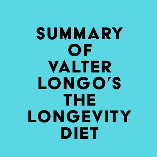 Summary of Valter Longo's The Longevity Diet