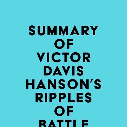 Summary of Victor Davis Hanson's Ripples of Battle