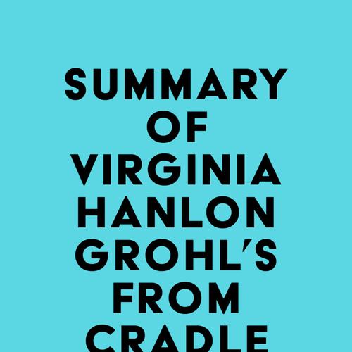 Summary of Virginia Hanlon Grohl's From Cradle to Stage