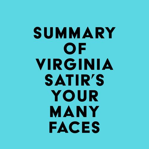 Summary of Virginia Satir's Your Many Faces