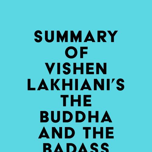 Summary of Vishen Lakhiani's The Buddha and the Badass