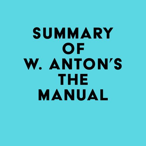 Summary of W. Anton's The Manual