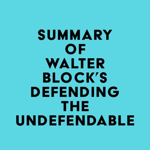 Summary of Walter Block's Defending the Undefendable