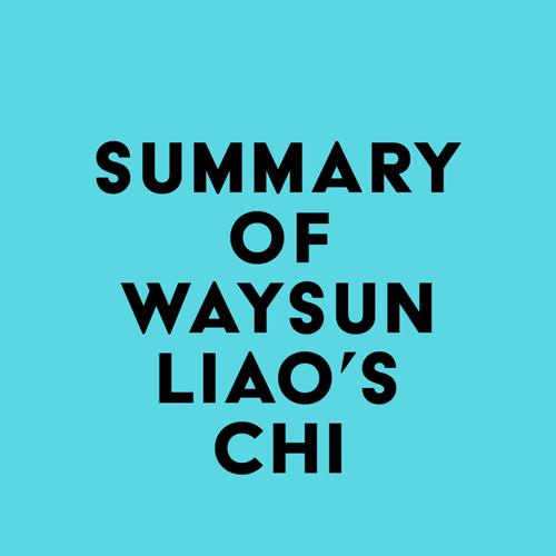 Summary of Waysun Liao's Chi