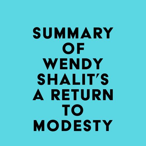 Summary of Wendy Shalit's A Return to Modesty