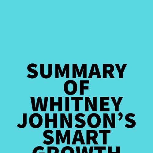 Summary of Whitney Johnson's Smart Growth