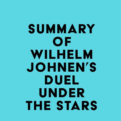 Summary of Wilhelm Johnen's Duel Under the Stars