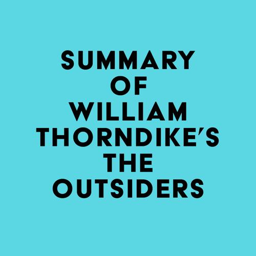 Summary of William Thorndike's The Outsiders