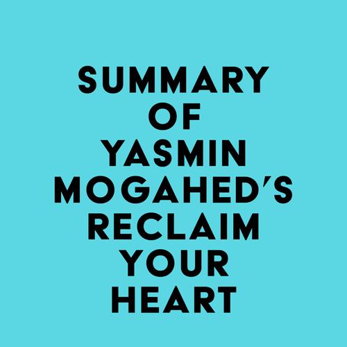 Summary of Yasmin Mogahed's Reclaim Your Heart