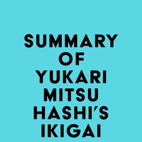 Summary of Yukari Mitsuhashi's Ikigai