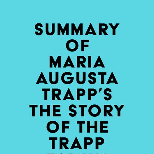 Summay of Maria Augusta Trapp's The Story of the Trapp Family Singers