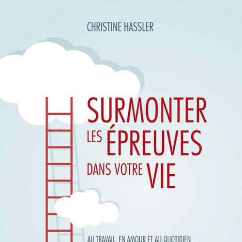 Surmonter les épreuves dans votre vie