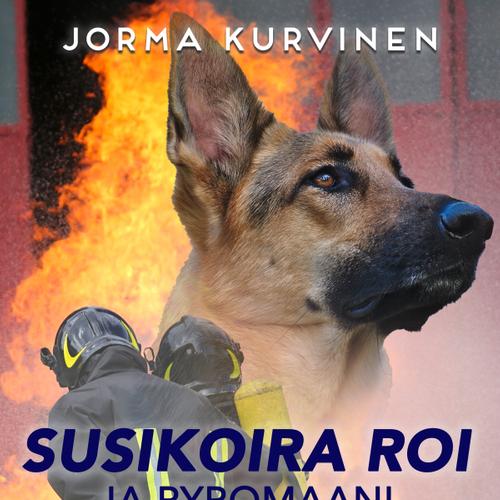 Susikoira Roi ja pyromaani