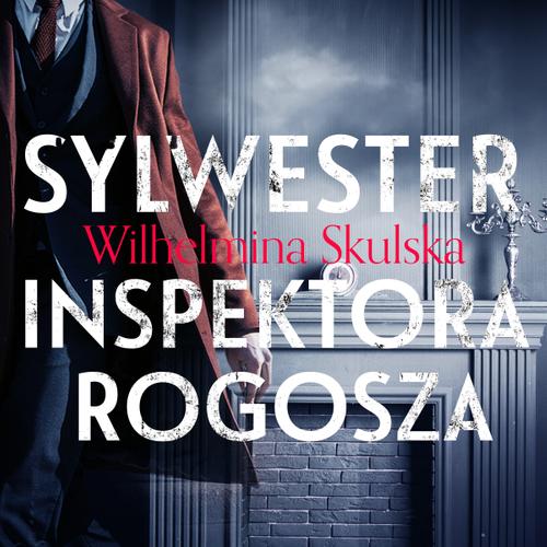 Sylwester inspektora Rogosza