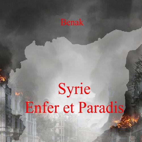 Syrie, Enfer et Paradis-Tome 1