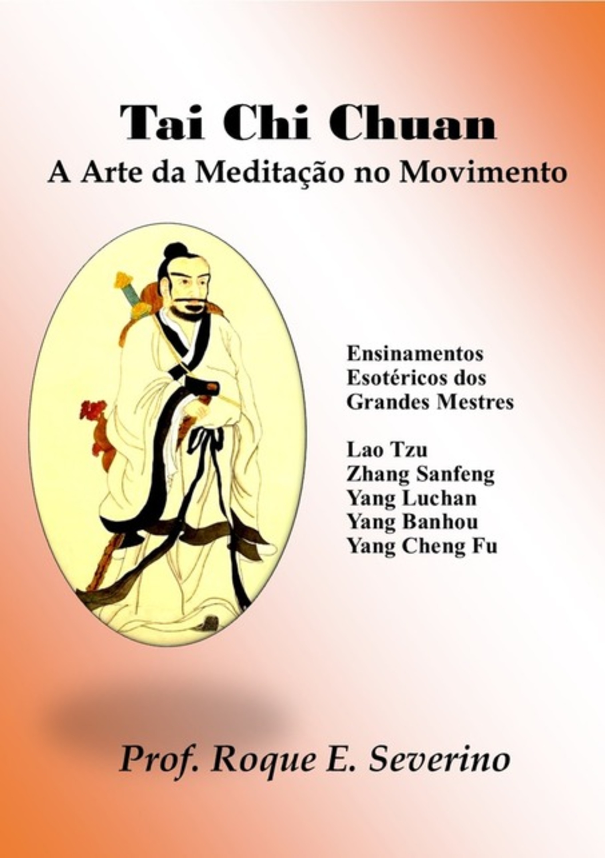 Tai Chi Chuan - A Arte Da Meditação Em Movimento