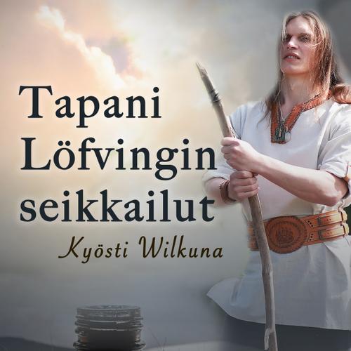 Tapani Löfvingin seikkailut