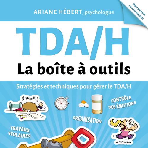 TDAH - La boîte à outils (Édition revue et augmentée)