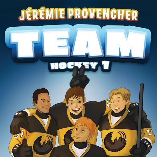 TEAM Hockey, tome 1 - Les Kodiaks de Candiac